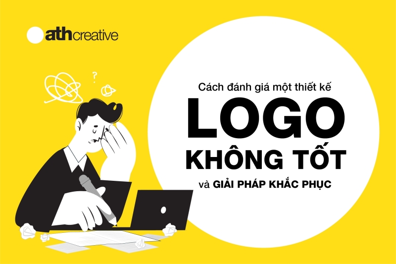 Thế nào là một logo chưa tốt? Giải pháp khắc phục