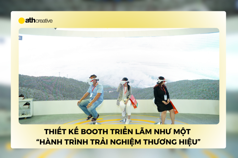 Thiết kế booth triển lãm như một “hành trình trải nghiệm thương hiệu”