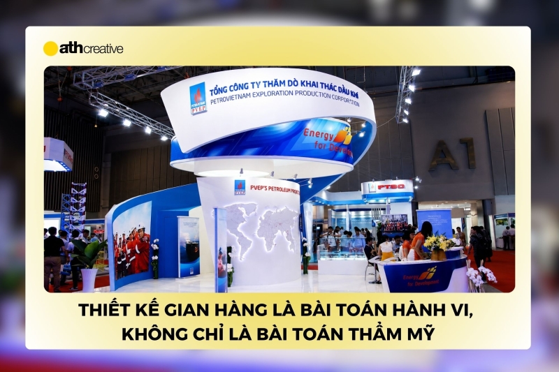 Thiết kế gian hàng là bài toán hành vi, không chỉ là bài toán thẩm mỹ