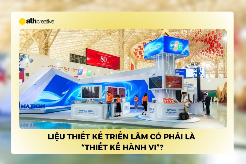 Liệu thiết kế triển lãm có phải là thiết kế hành vi?