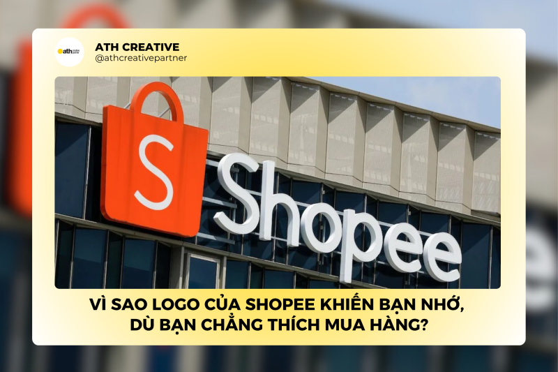 Vì sao logo của Shopee khiến bạn nhớ, dù bạn chẳng thích mua hàng?