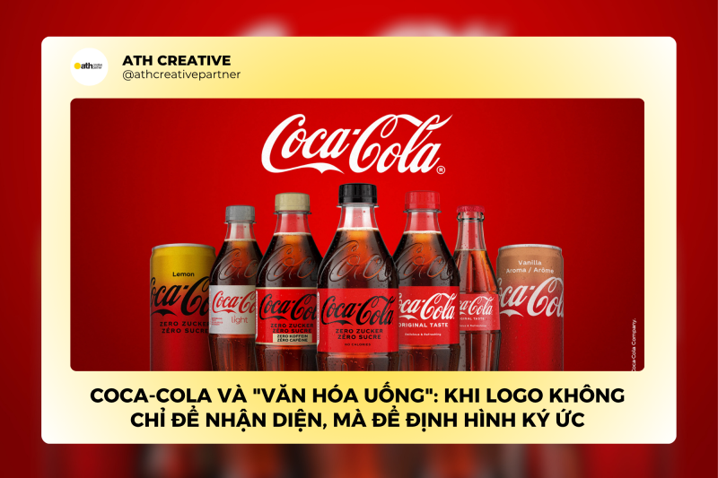 Coca-Cola và "văn hóa uống": Khi logo không chỉ để nhận diện, mà để định hình ký ức