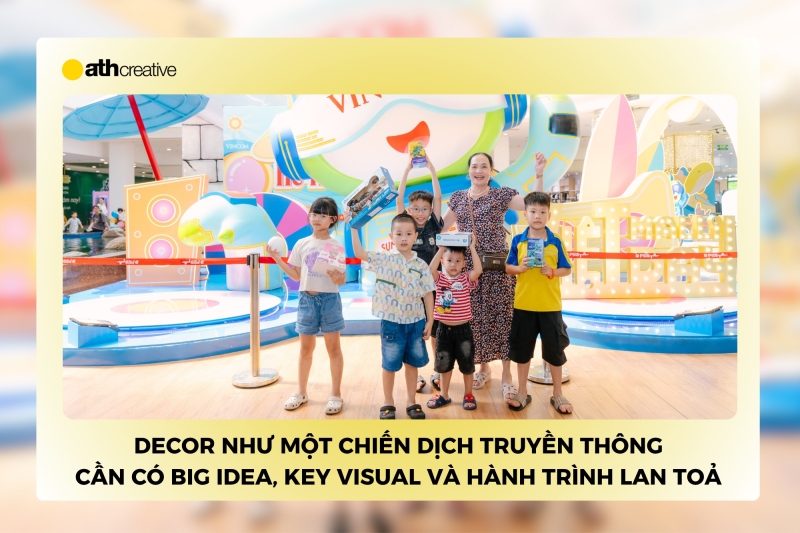 Decor như một chiến dịch truyền thông – Cần có Big Idea, Key Visual và Hành trình lan tỏa