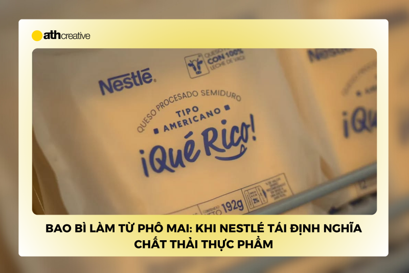 Bao bì làm từ phô mai: Khi NESTLÉ tái định nghĩa chất thải thực phẩm