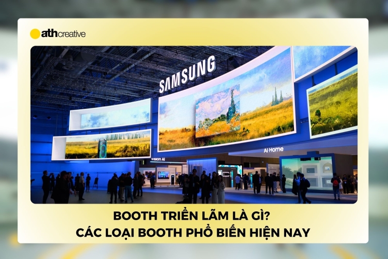 Booth triển lãm là gì? Các loại booth triển lãm phổ biến hiện nay