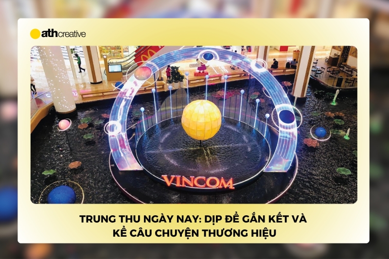 Trung thu ngày nay: Dịp để gắn kết và kể chuyện thương hiệu