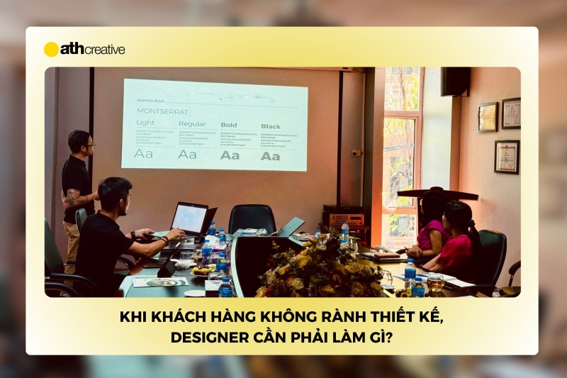 Khi khách hàng không rành thiết kế, designer cần phải làm gì?