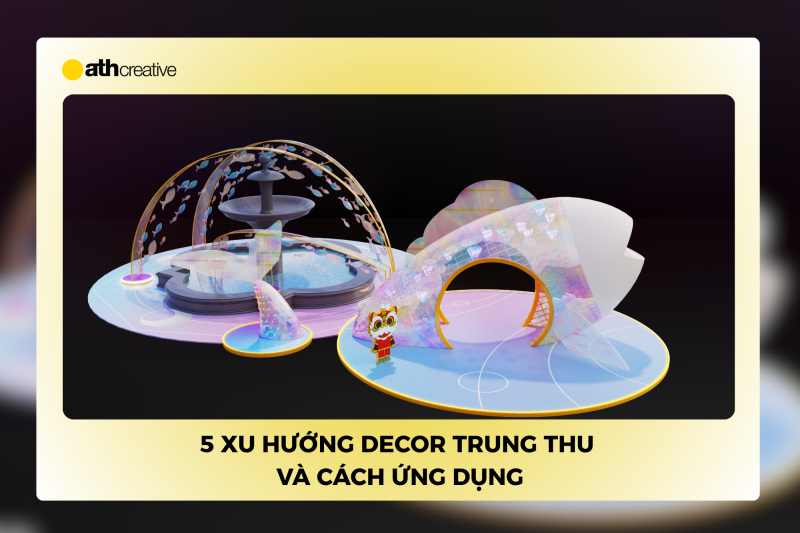 5 xu hướng decor Trung Thu đang “lên ngôi” và cách ứng dụng thông minh