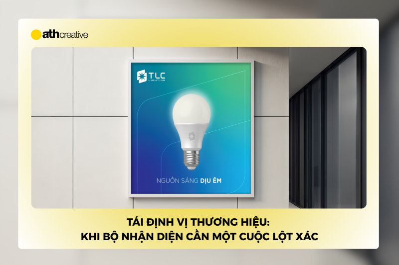 Tái định vị thương hiệu: Khi bộ nhận diện cần một cuộc lột xác