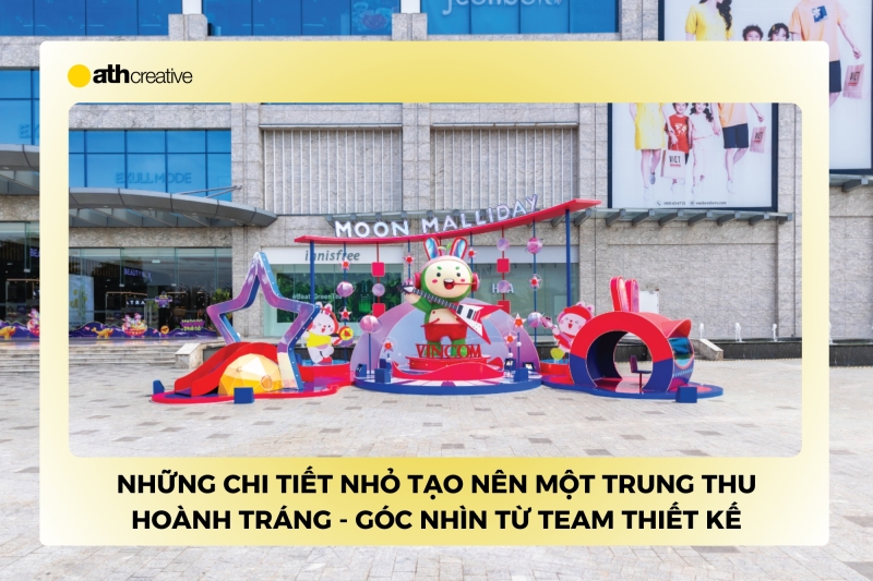 Những chi tiết nhỏ tạo nên một Trung thu hoành tráng - Góc nhìn từ team thiết kế