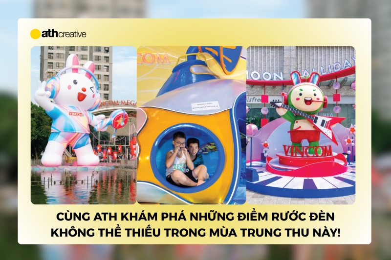 Cùng ATH khám phá những điểm "rước đèn" không thể thiếu trong mùa Trung thu này