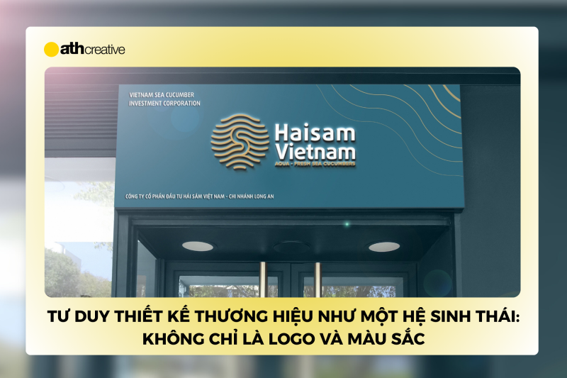 Tư duy thiết kế thương hiệu như một hệ sinh thái: Không chỉ là logo và màu sắc