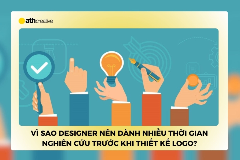 Vì sao designer nên dành nhiều thời gian nghiên cứu trước khi thiết kế logo?