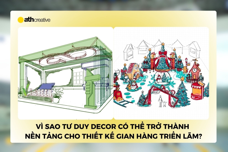 Vì sao tư duy Decor có thể trở thành nền tảng cho thiết kế gian hàng triển lãm?