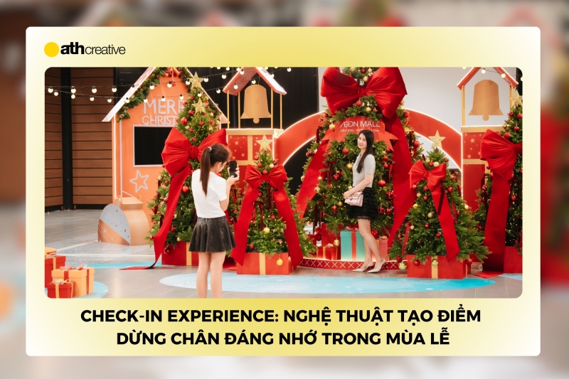Check-in Experience: Nghệ thuật tạo điểm dừng chân đáng nhớ trong mùa lễ