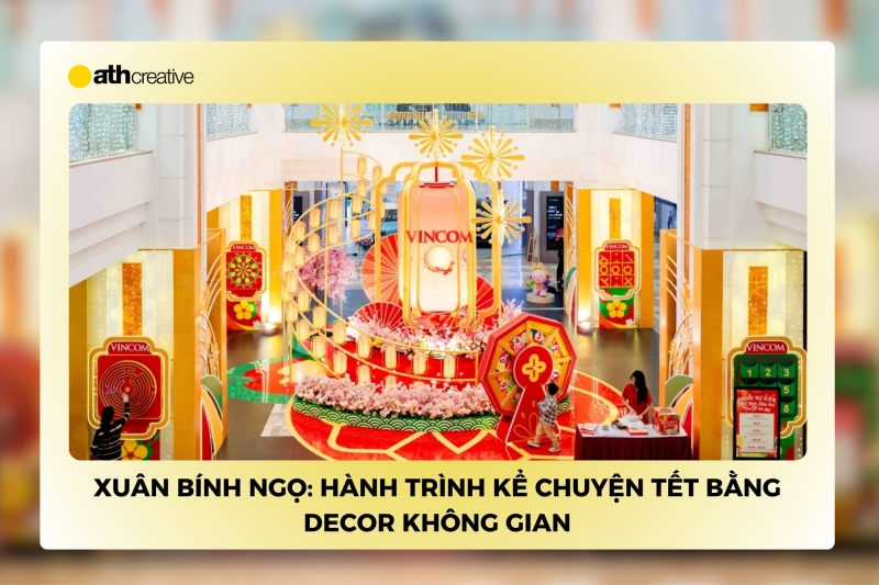 Xuân Bính Ngọ: Hành trình kể chuyện Tết bằng decor không gian
