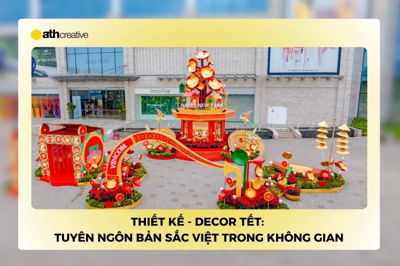 Thiết kế - decor Tết: Tuyên ngôn bản sắc Việt trong không gian