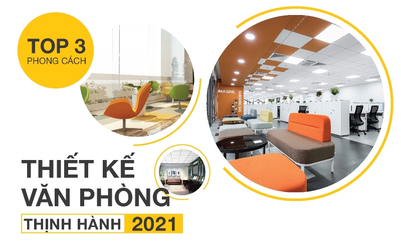 TOP 3 PHONG CÁCH THIẾT KẾ VĂN PHÒNG HỨA HẸN BÙNG NỔ 2022