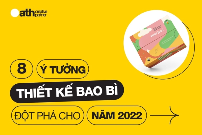 TRẦM TRỒ 8 Ý TƯỞNG THIẾT KẾ BAO BÌ ĐỘT PHÁ CHO NĂM 2022